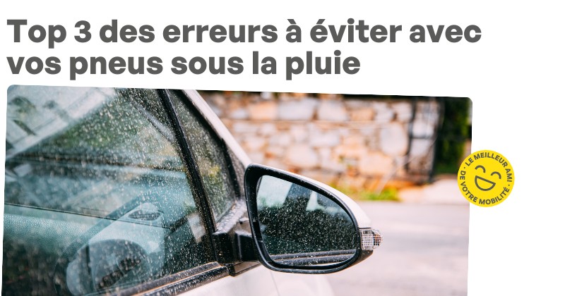 Erreurs à éviter avec vos pneus pour conduire sous la pluie