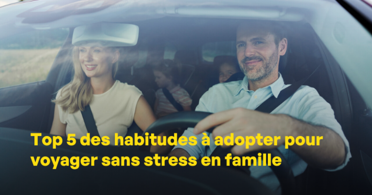 comment voyager en famille sans stress ?