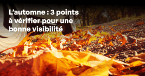 3 points pour améliorer la visibilité au volant en automne