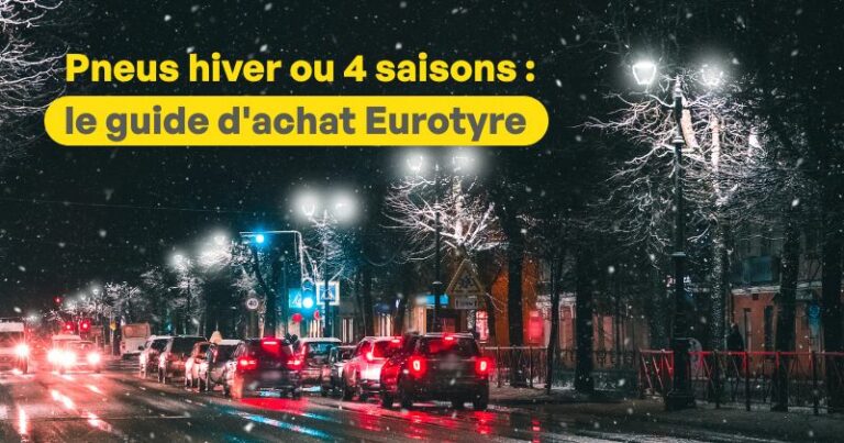 Pneus hiver ou 4 saisons : le guide d'achat Eurotyre